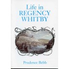 LIFE IN REGENCY WHITBY